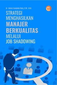 Strategi Menghasilkan Manajer Berkualitas Melalui Job Shadowing