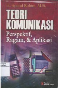 Teori komunikasi: perspektif, ragam, dan aplikasi