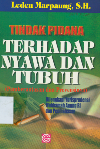 Tindak pidana terhadap nyawa dan tubuh (pemberantasan dan prevensinya)