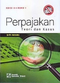 Perpajakan : teori dan kasus buku 1