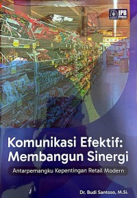 Komunikasi Efektif Membangun Sinergi : Antarpemangku Kepentingan Retail Modern