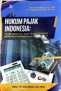 Image of Hukum Pajak Indonesia: teori, praktik, dan transformasi menuju ekonomi hijau dan digital