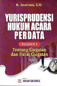 Yurisprudensi hukum acara perdata buku 3 tentang gugatan dan surat gugatan