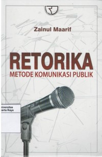 Retorika : metode komunikasi publik