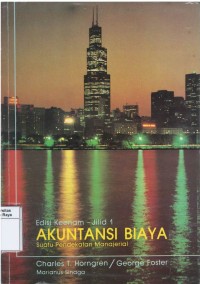 Akuntansi biaya: suatu pendekatan manajerial, jilid 1