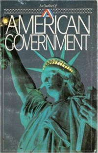 An outline of American goverment