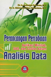 Perancangan percobaan : aplikasi minitab, SAS, dan CoStat dalam Analisis Data