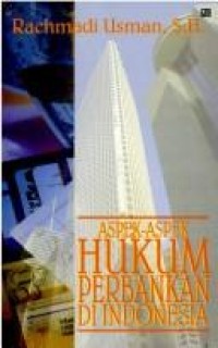 Aspek-aspek hukum perbankan di Indonesia