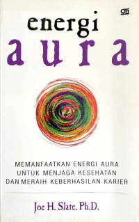 Energi aura: memanfaatkan energi aura untuk menjaga kesehatan untuk meraih keberhasilan karir