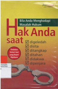 Bila anda menghadapi masalah hukum: hak anda saat digeledah, disita, ditangkap, ditahan, didakwa, dipenjara