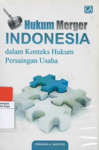 Hukum merger Indonesia dalam konteks hukum persaingan usaha