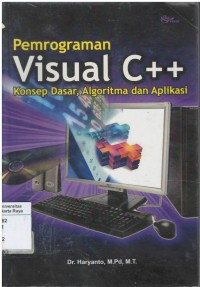 Pemrograman visual C++ : konsep dasar, algoritma dan aplikasi