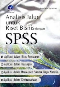 Analisis jalur bisnis untuk riset bisnis dengan SPSS