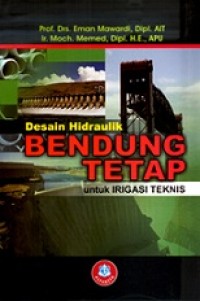 Desain hidraulik bendung tetap untuk irigasi