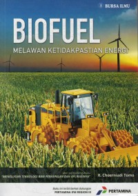 Biofuel : melawan ketidakpastian energi