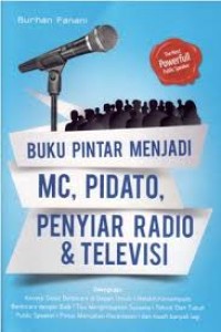 Buku pintar menjadi MC, pidato, penyiar radio, dan televisi