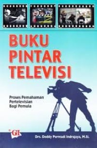 Image of Buku pintar televisi : proses pemahaman pertelevisian bagi pemula