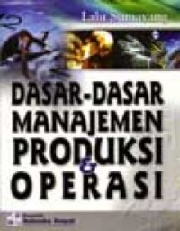 Dasar-dasar manajemen produksi dan operasi