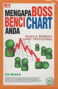 Mengapa boss benci chart anda : rahasia membuat chart profesional