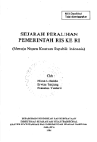 Sejarah peralihan Pemerintah RIS ke RI : menuju Negara Kesatuan Republik Indonesia