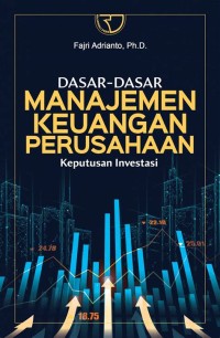 Dasar - dasar Manajemen keuangan perusahaan: keputusan Investasi