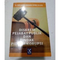 Diskresi pejabat publik dan tindak pidana korupsi'