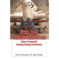 Etika dan hukum kesehatan dalam perspektif undang-undang kesehatan