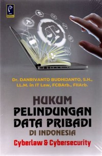 Hukum perlindungan data pribadi di Indonesia cyberlaw dan cybersecurity