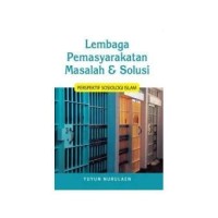 Lembaga pemasyarakatan masalah dan solusi: Perspektif sosiologi Islam