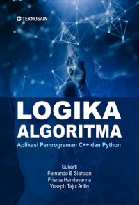 Logika algoritma: Aplikasi pemrograman C++ dan Python