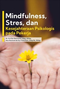 Minfulness, Stres, dan Kesejahteraan Psikologis pada Pekerja