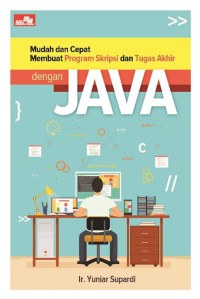 Mudah dan cepat membuat program skripsi dan tugas akhir dengan JAVA