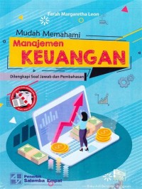 Mudah Memahami Manajemen Keuangan: Dilengkapi soal jawab dan pembahasan