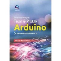 Panduan lengkap teori & praktik arduino berbasis IoT Industri 4.0