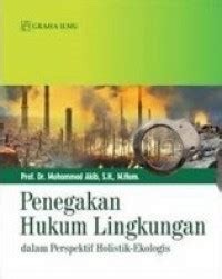 Penegakan hukum lingkungan dalam perspektif holistik-ekologis