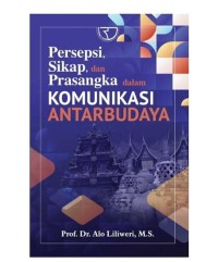 Persepsi, sikap, dan prasangka dalam komunikasi antarbudaya