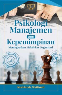 Psikologi manajemen dan kepemimpinan meningkatkan efektivitas organisasi