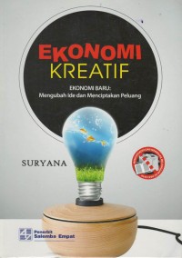 Ekonomi kreatif, ekonomi baru : mengubah ide dan menciptakan peluang