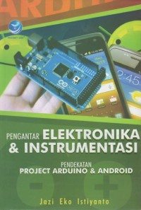 Pengantar elektronika & instrumentasi ( pendekatan project arduino & android )