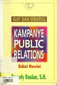 Kiat dan strategi kampanye public relations (edisi Revisi)