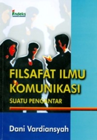 Filsafat ilmu komunikasi: suatu pengantar