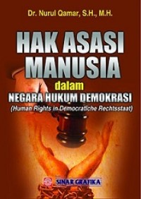 Hak asasi manusia dalam negara hukum demokrasi = Human rights in democratiche the rechtsstaat