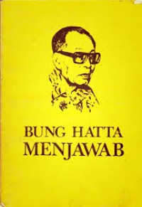 Bung Hatta menjawab: wawancara Dr. Mohammad Hatta dengan Dr. Z. Yasni