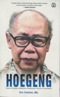 Hoegeng : oase di tengah keringnya penegakan hukum di Indonesia