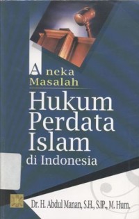 Aneka masalah hukum perdata Islam di Indonesia