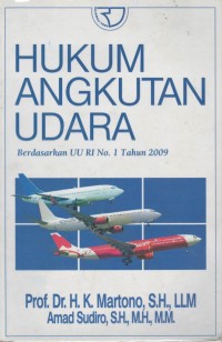 Hukum angkutan udara: berdasarkan UU RI No.1/2009