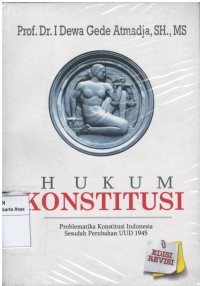 Hukum konstitusi : problematika konstitusi Indonesia sesudah UUD 1945