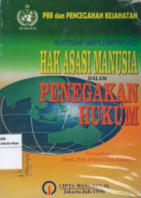 Ikhtisar implementasi hak asasi manusia dalam penegakan hukum