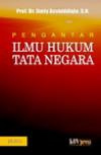 Pengantar ilmu hukum tata negara Jilid I