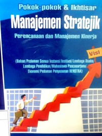 Pokok-pokok dan ikhtisar manajemen stratejik : perencanaan dan manajemen kerja